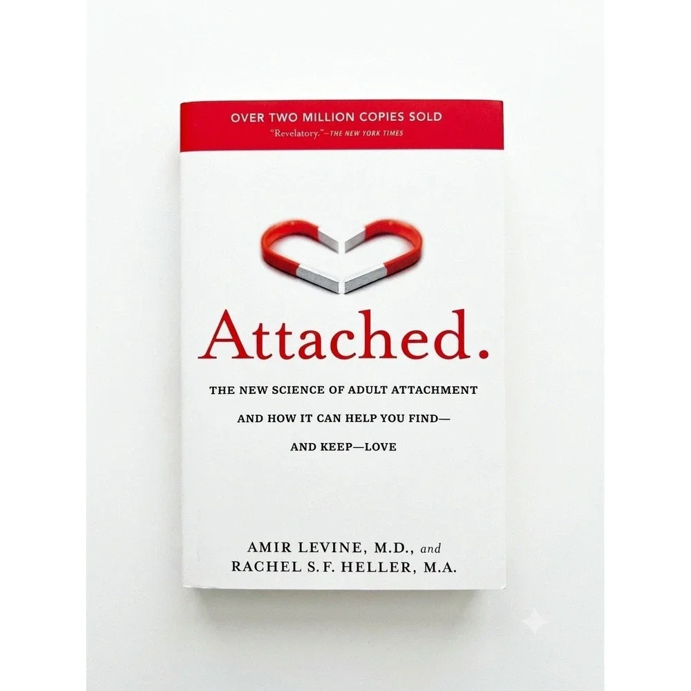 Attached The New Science of Adult Attachment and How It Can Help You Find & Keep
